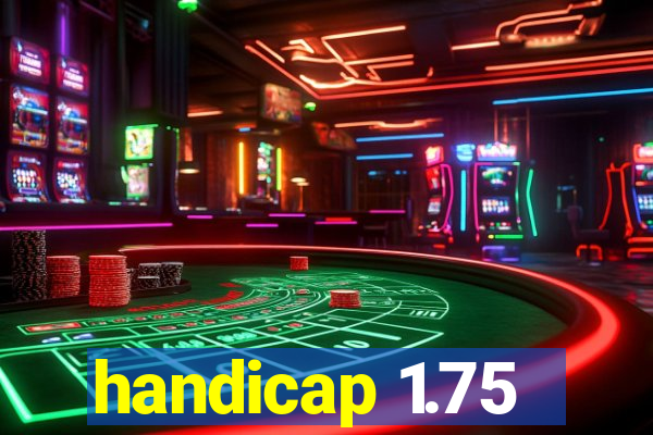 handicap 1.75